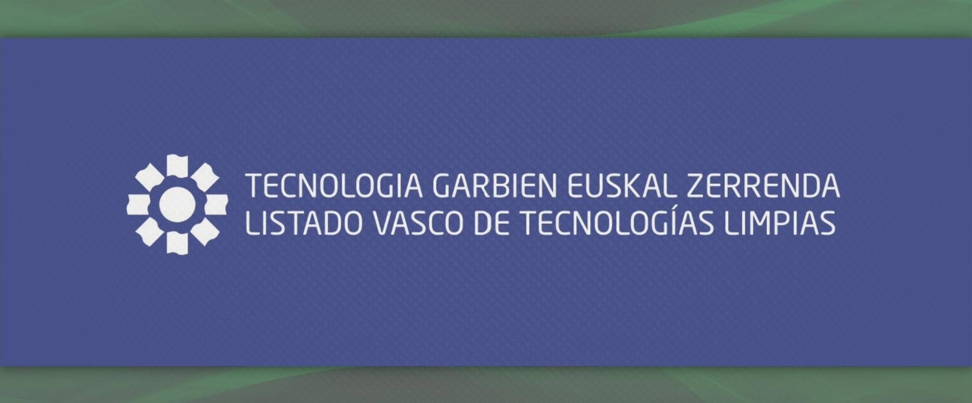 El Listado Vasco de Tecnologías Limpias incluirá ocho nuevas tecnologías para apoyar el despliegue de la planificación ambiental