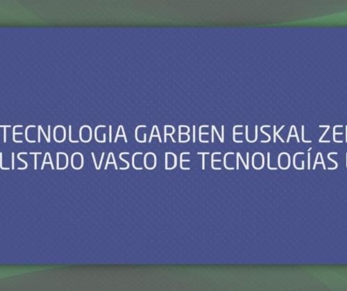 El Listado Vasco de Tecnologías Limpias incluirá ocho nuevas tecnologías para apoyar el despliegue de la planificación ambiental